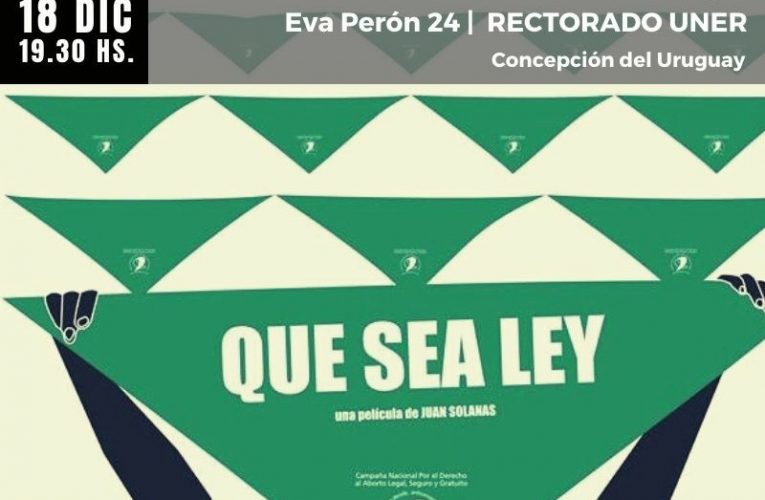 Concepción del Uruguay: se presentará el documental “Que sea ley” de Juan Solanas