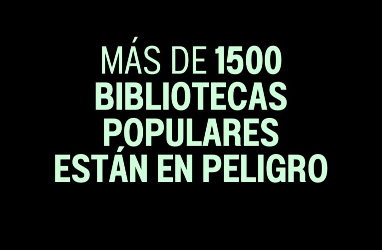 Las Bibliotecas Populares están en peligro por el proyecto conocido como “Ley ómnibus”