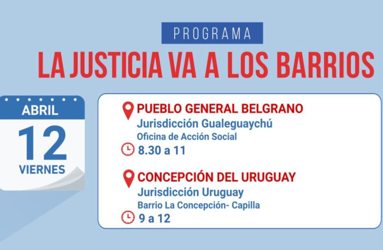 “La Justicia va a los barrios” estará el viernes en Pueblo General Belgrano y en Concepción del Uruguay