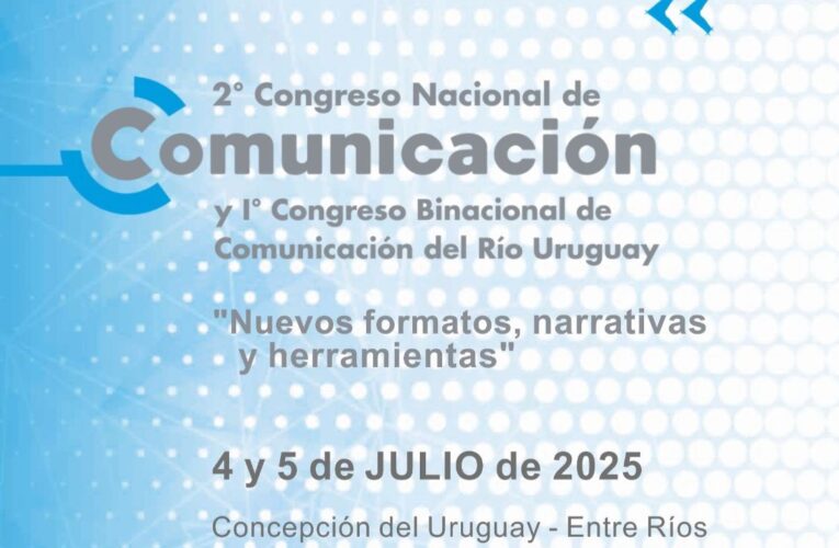 Se acerca el Segundo Congreso Nacional y el Primer Congreso Binacional de Comunicación del Río Uruguay